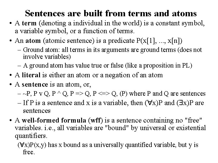 Sentences are built from terms and atoms • A term (denoting a individual in