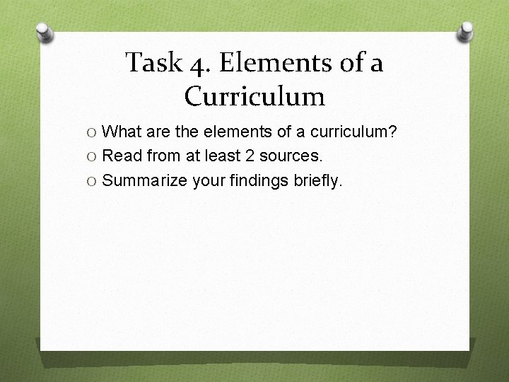 Task 4. Elements of a Curriculum O What are the elements of a curriculum?