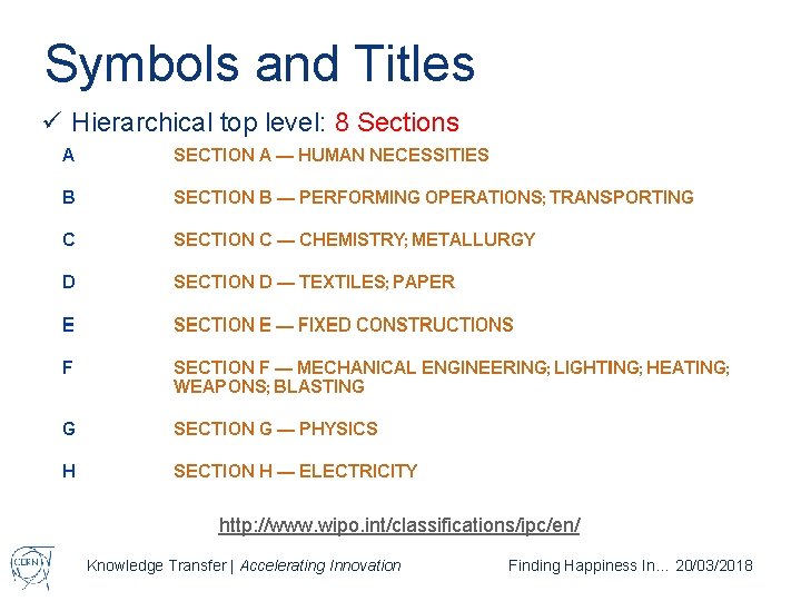 Symbols and Titles ü Hierarchical top level: 8 Sections http: //www. wipo. int/classifications/ipc/en/ Knowledge