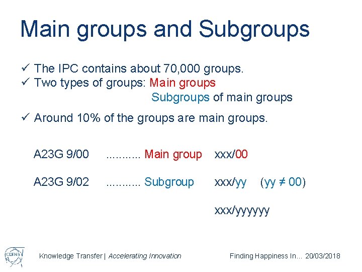 Main groups and Subgroups ü The IPC contains about 70, 000 groups. ü Two