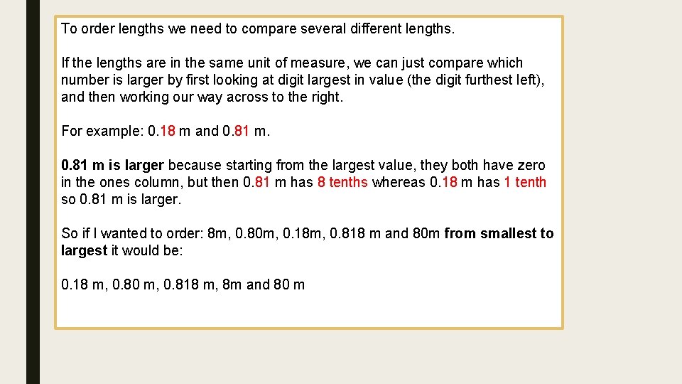 To order lengths we need to compare several different lengths. If the lengths are