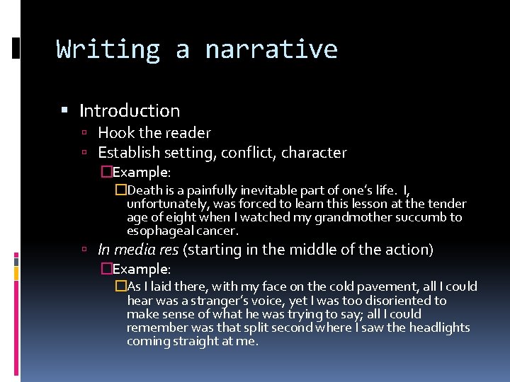 Writing a narrative Introduction Hook the reader Establish setting, conflict, character �Example: �Death is