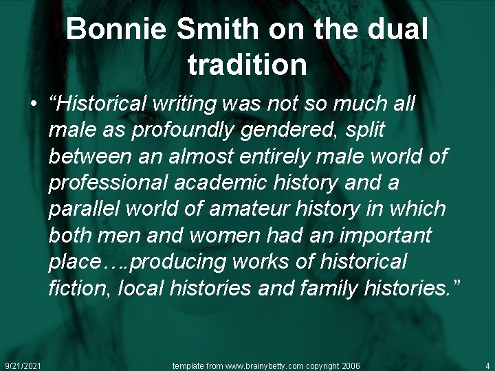 Bonnie Smith on the dual tradition • “Historical writing was not so much all