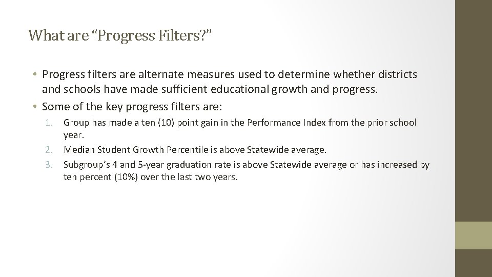 What are “Progress Filters? ” • Progress filters are alternate measures used to determine