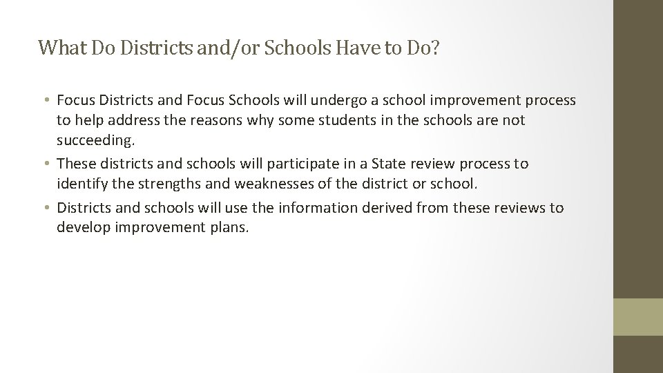 What Do Districts and/or Schools Have to Do? • Focus Districts and Focus Schools