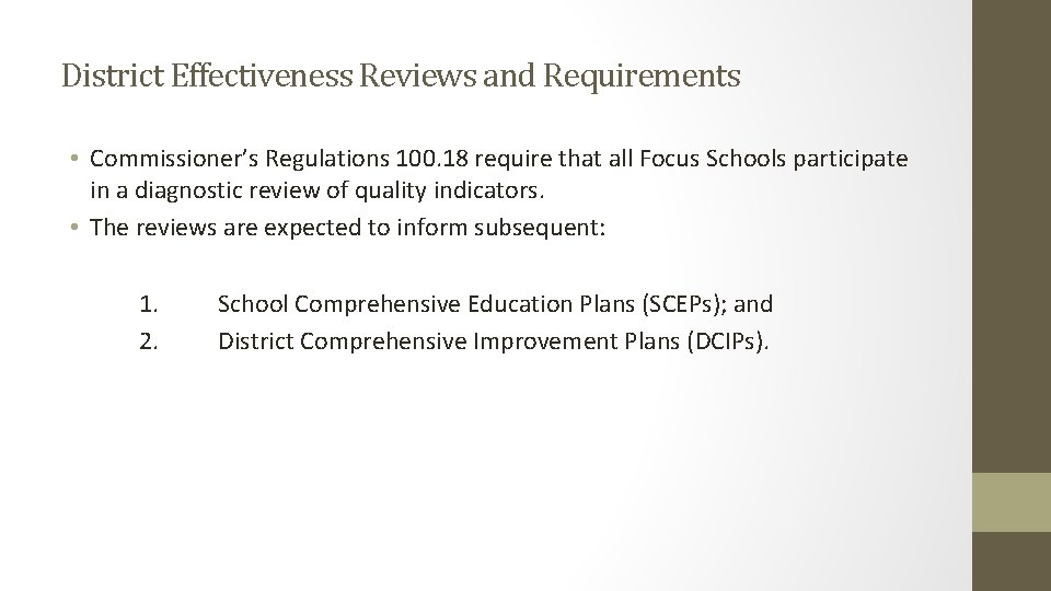 District Effectiveness Reviews and Requirements • Commissioner’s Regulations 100. 18 require that all Focus