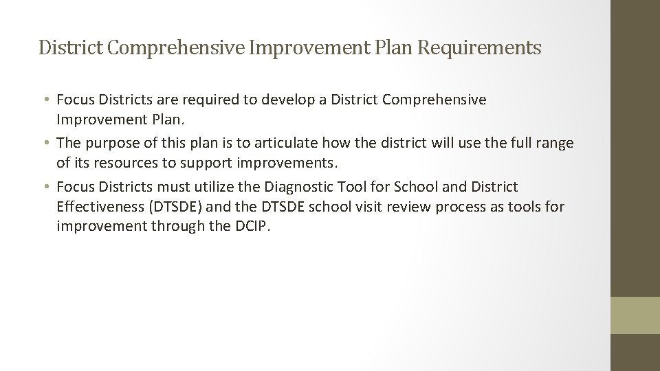District Comprehensive Improvement Plan Requirements • Focus Districts are required to develop a District