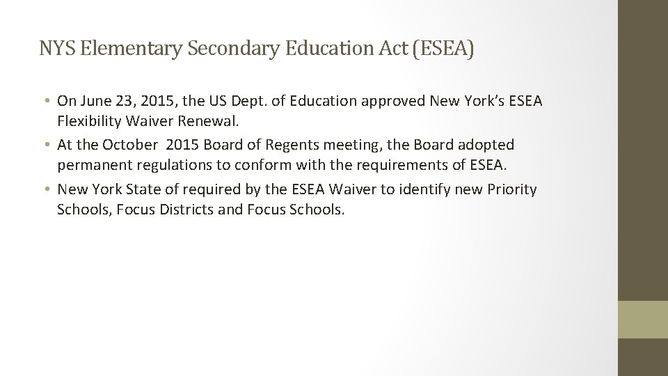 NYS Elementary Secondary Education Act (ESEA) • On June 23, 2015, the US Dept.