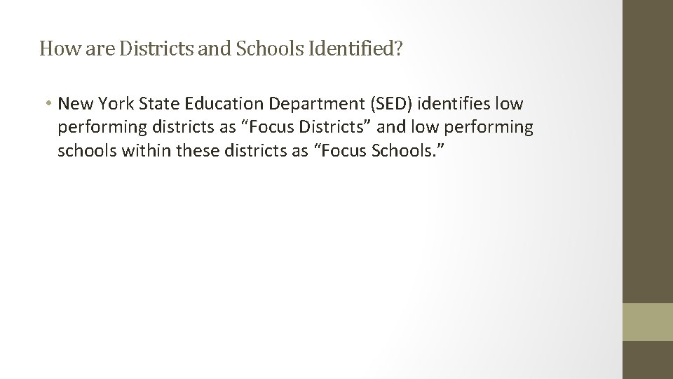 How are Districts and Schools Identified? • New York State Education Department (SED) identifies