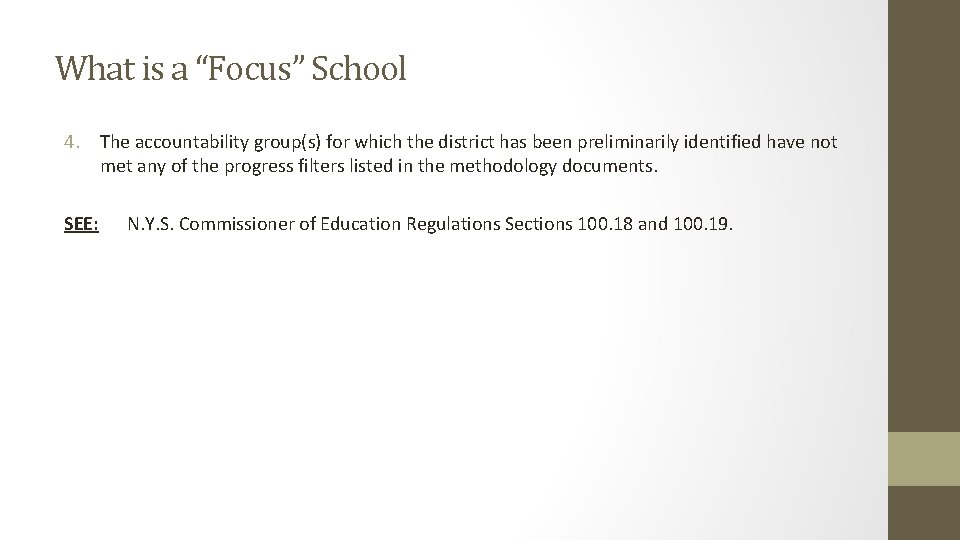 What is a “Focus” School 4. The accountability group(s) for which the district has