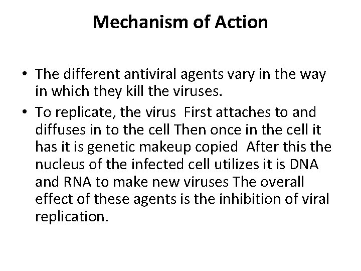Mechanism of Action • The different antiviral agents vary in the way in which