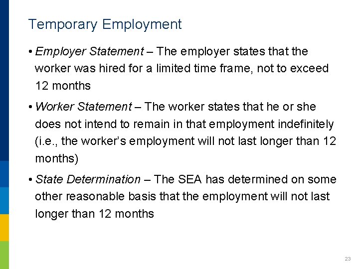 Temporary Employment • Employer Statement – The employer states that the worker was hired