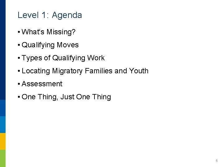 Level 1: Agenda • What’s Missing? • Qualifying Moves • Types of Qualifying Work