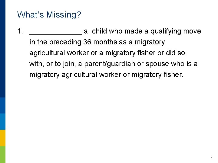 What’s Missing? 1. _______ a child who made a qualifying move in the preceding