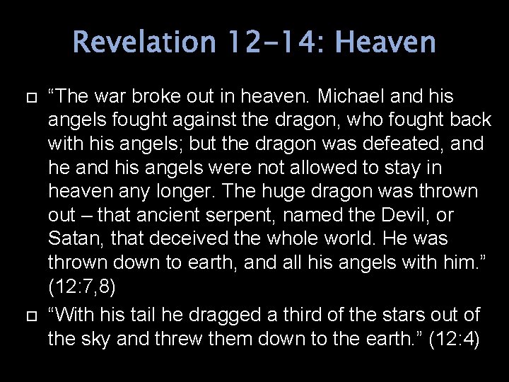 Revelation 12 -14: Heaven “The war broke out in heaven. Michael and his angels