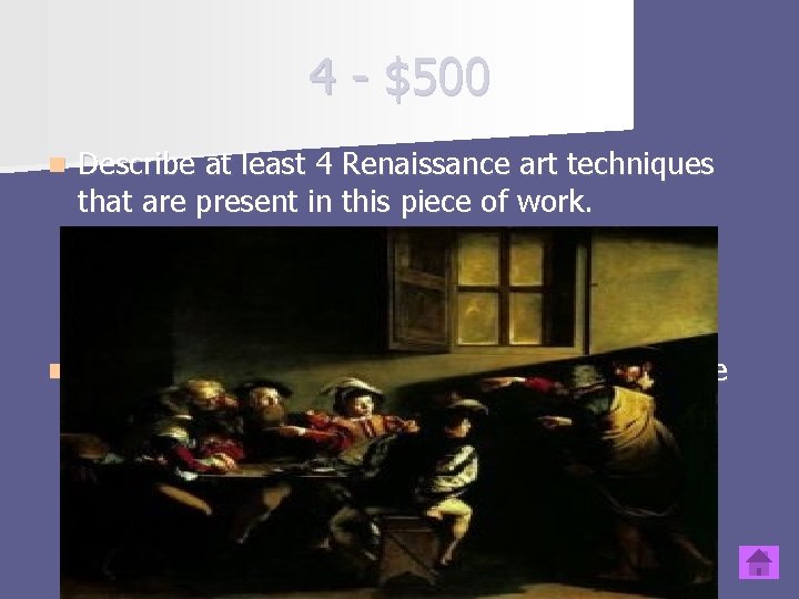 4 - $500 n Describe at least 4 Renaissance art techniques that are present