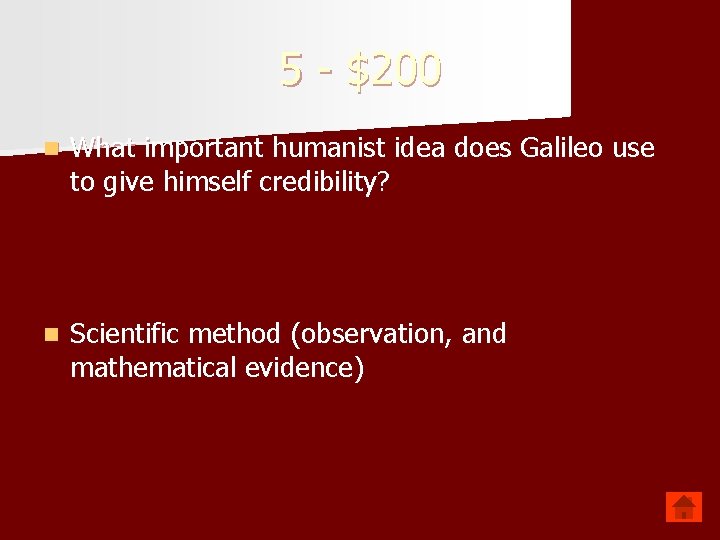 5 - $200 n What important humanist idea does Galileo use to give himself