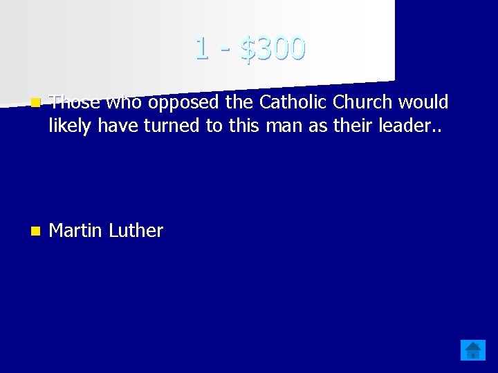 1 - $300 n Those who opposed the Catholic Church would likely have turned