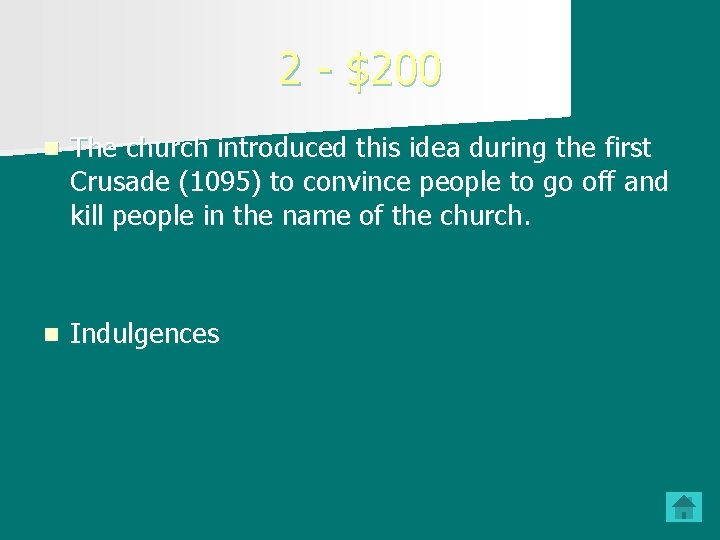 2 - $200 n The church introduced this idea during the first Crusade (1095)