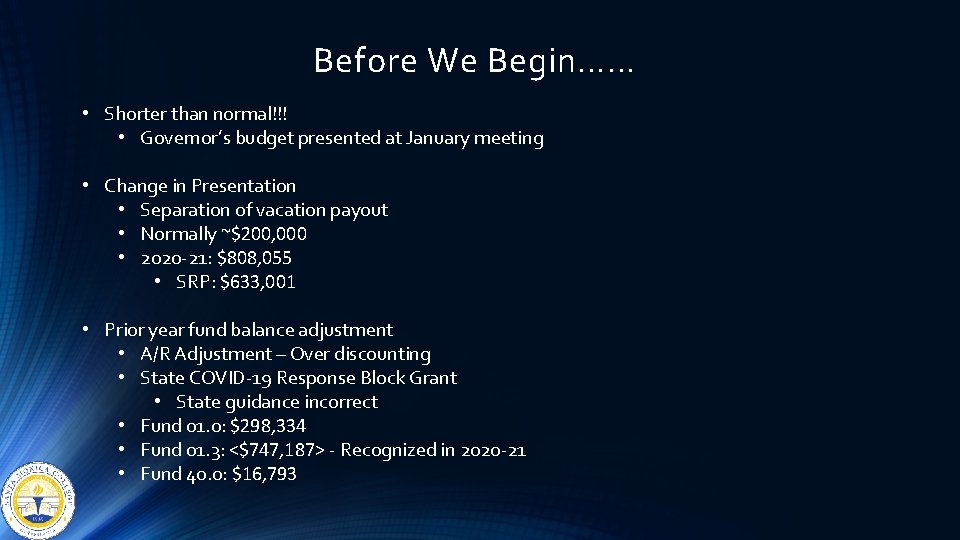 Before We Begin…… • Shorter than normal!!! • Governor’s budget presented at January meeting