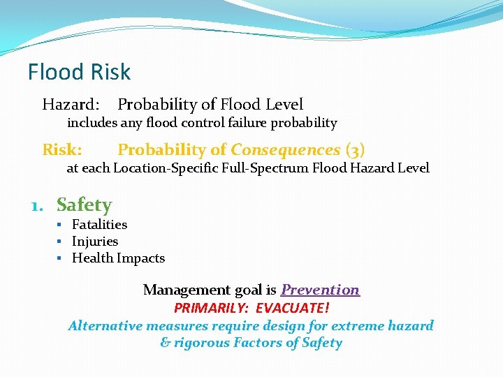 Flood Risk Hazard: Probability of Flood Level Risk: Probability of Consequences (3) includes any