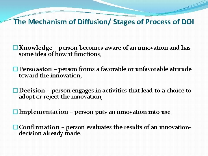 The Mechanism of Diffusion/ Stages of Process of DOI �Knowledge – person becomes aware