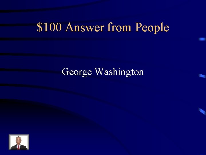$100 Answer from People George Washington 