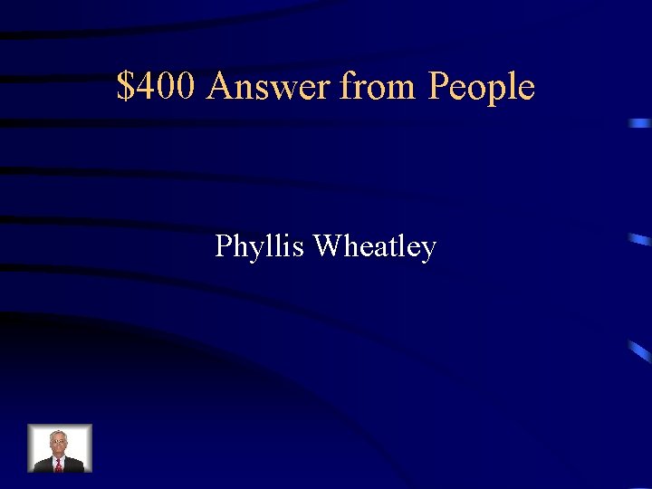 $400 Answer from People Phyllis Wheatley 