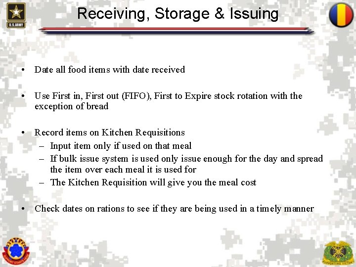 Receiving, Storage & Issuing • Date all food items with date received • Use
