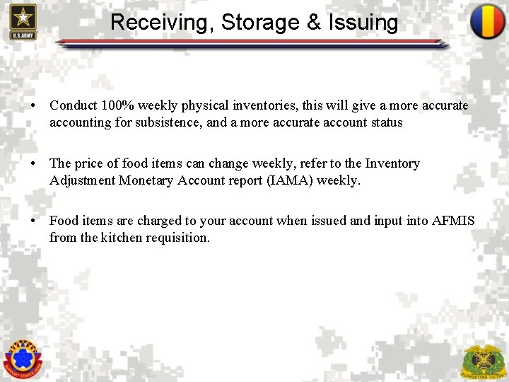 Receiving, Storage & Issuing • Conduct 100% weekly physical inventories, this will give a