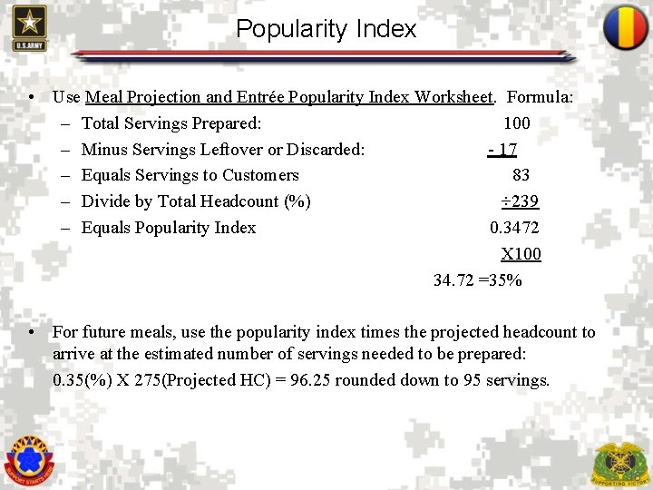 Popularity Index • Use Meal Projection and Entrée Popularity Index Worksheet. Formula: – Total