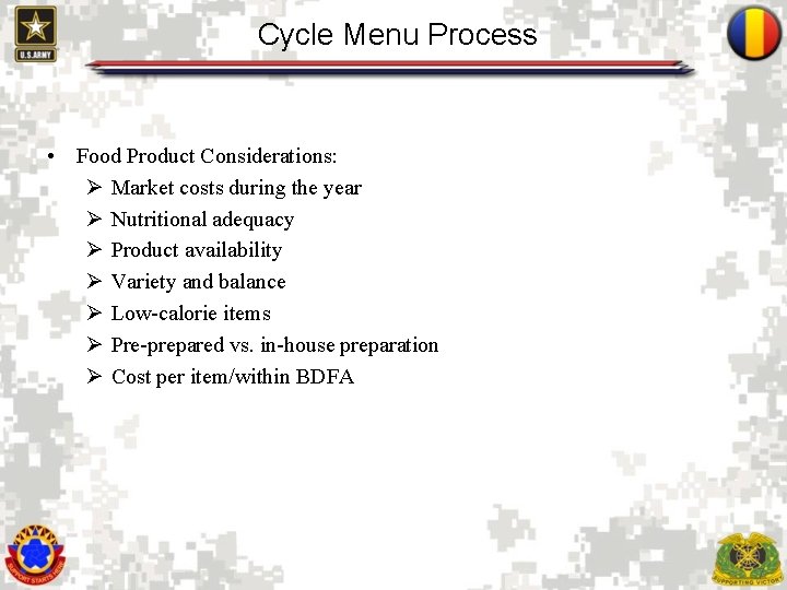 Cycle Menu Process • Food Product Considerations: Ø Market costs during the year Ø