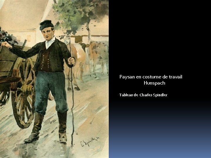 Paysan en costume de travail Hunspach Tableau de Charles Spindler 