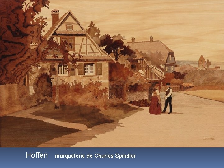 Hoffen marqueterie de Charles Spindler 
