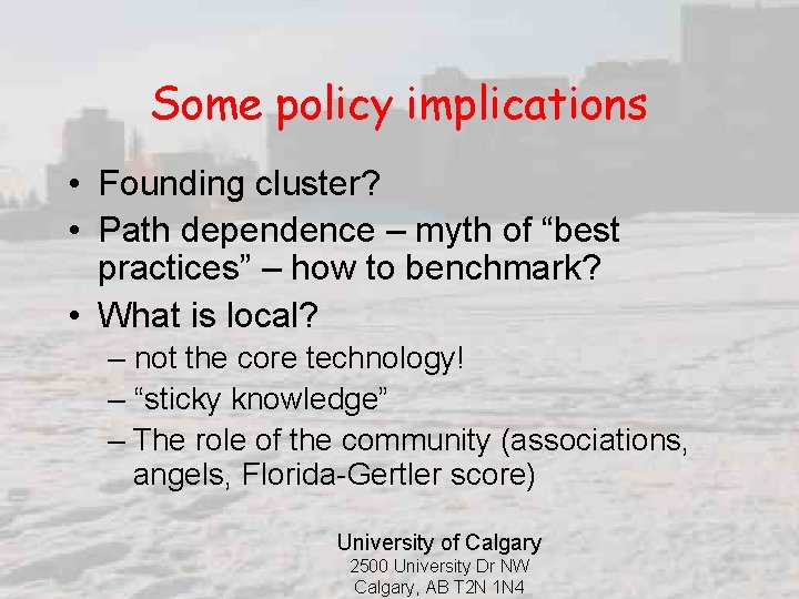 Some policy implications • Founding cluster? • Path dependence – myth of “best practices”