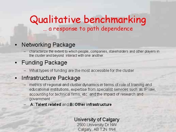 Qualitative benchmarking … a response to path dependence • Networking Package – characterize the