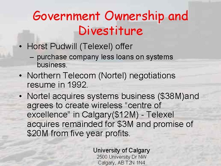 Government Ownership and Divestiture • Horst Pudwill (Telexel) offer – purchase company less loans