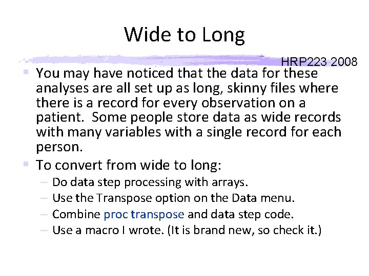 Wide to Long HRP 223 2008 § You may have noticed that the data