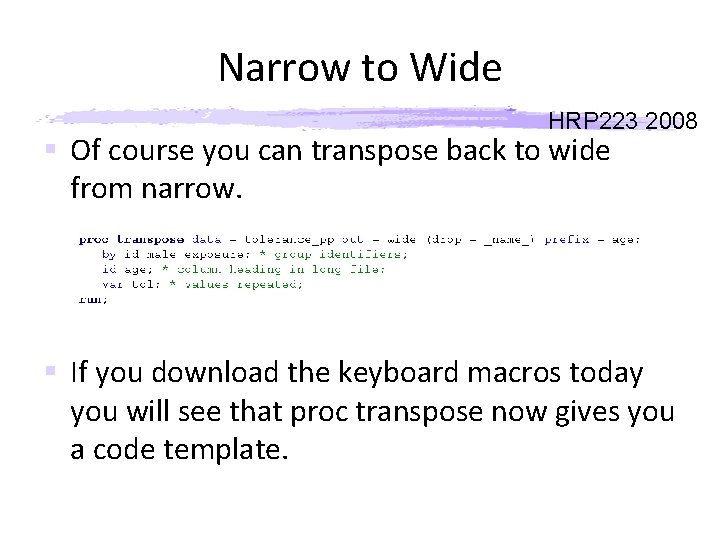 Narrow to Wide HRP 223 2008 § Of course you can transpose back to