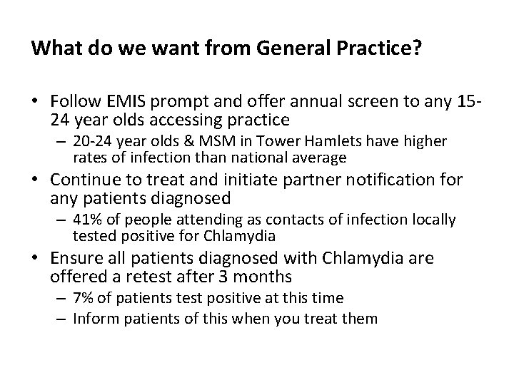 What do we want from General Practice? • Follow EMIS prompt and offer annual