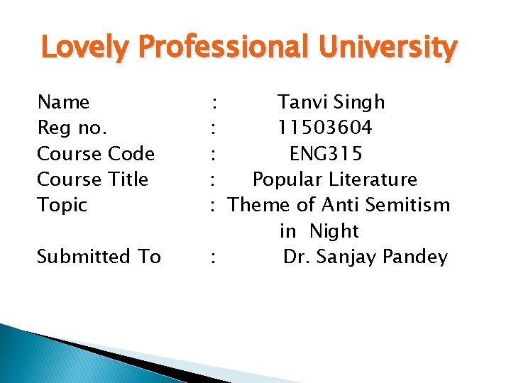 Lovely Professional University Name Reg no. Course Code Course Title Topic Submitted To :