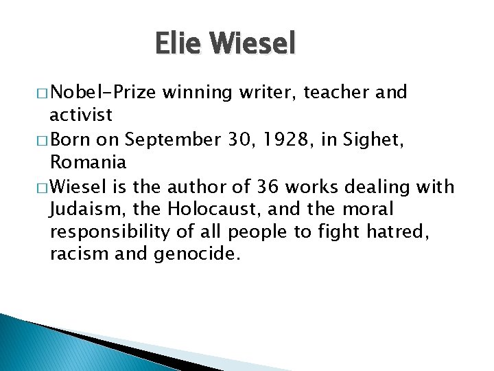 Elie Wiesel � Nobel-Prize winning writer, teacher and activist � Born on September 30,