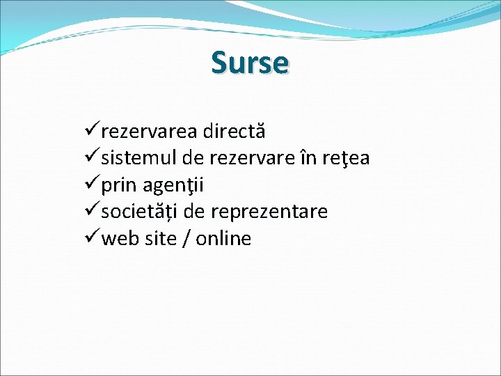 Surse ürezervarea directă üsistemul de rezervare în reţea üprin agenţii üsocietăți de reprezentare üweb