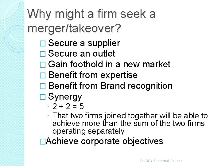 Why might a firm seek a merger/takeover? � Secure a supplier � Secure an