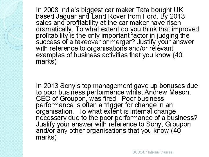 In 2008 India’s biggest car maker Tata bought UK based Jaguar and Land Rover