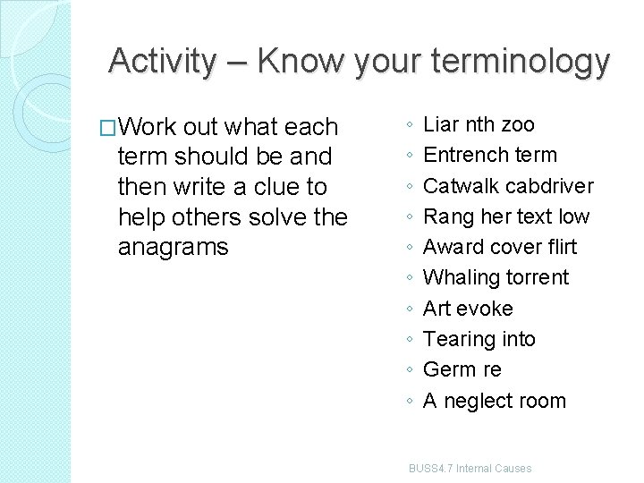 Activity – Know your terminology �Work out what each term should be and then