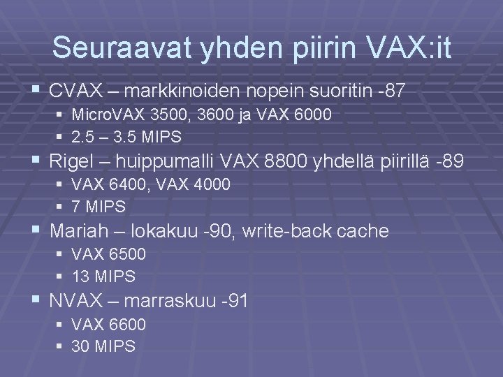 Seuraavat yhden piirin VAX: it § CVAX – markkinoiden nopein suoritin -87 § §