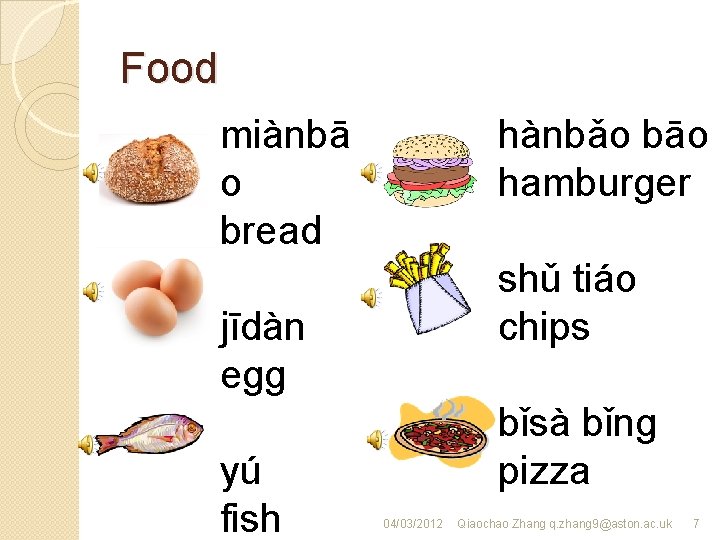 Food miànbā o bread hànbǎo bāo hamburger shǔ tiáo chips jīdàn egg yú fish