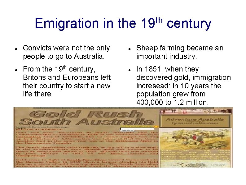 Emigration in the Convicts were not the only people to go to Australia. From