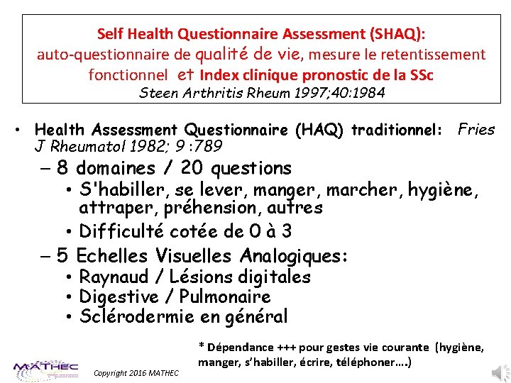 Self Health Questionnaire Assessment (SHAQ): auto‐questionnaire de qualité de vie, mesure le retentissement fonctionnel